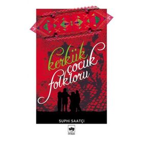 KERKÜK ÇOCUK FOLKLORU - SUPHI SAATÇİ