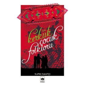 KERKÜK ÇOCUK FOLKLORU - SUPHI SAATÇİ