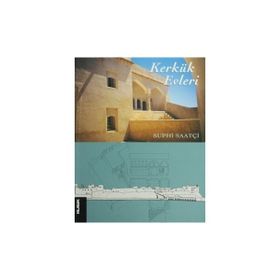 KERKÜK EVLERI - SUPHI SAATÇI