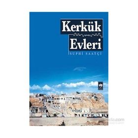 KERKÜK EVLERI - SUPHI SAATÇI