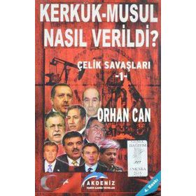 Kerkük - Musul Nasıl Verildi? Çelik Savaşları 1 - Orhan Can