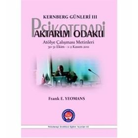 Kernberg Günleri 3 Psikoterapi Aktarım Odaklı - Frank E. Yeomans