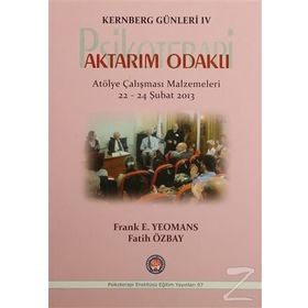 Kernberg Günleri 4 Psikoterapi Aktarım Odaklı - Frank E. Yeomans Fatih Özbay