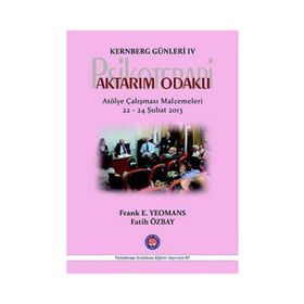Kernberg Günleri 4 Psikoterapi Aktarım Odaklı - Frank E. Yeomans Fatih Özbay