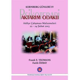 Kernberg Günleri 4 Psikoterapi Aktarım Odaklı - Frank E. Yeomans Fatih Özbay