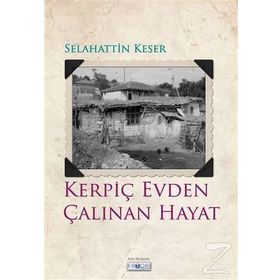 Kerpiç Evden Çalınan Hayat - Selahattin Keser