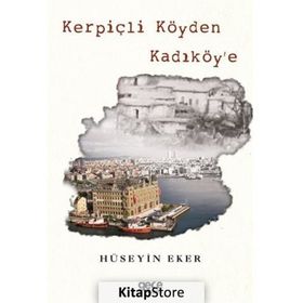 Kerpiçli Köyden Kadiköy'e - Hüseyin Eker