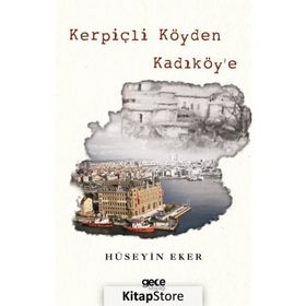 Kerpiçli Köyden Kadiköy'e - Hüseyin Eker