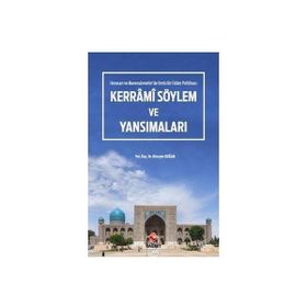 Kerrami Söylem ve Yansımaları - Horasan ve Maveraaünnehir'de Ilımlı Bi - Hüseyin Doğan