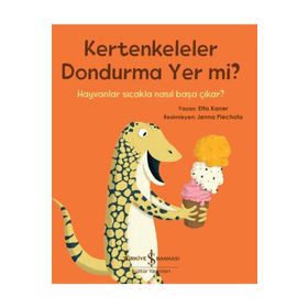 Kertenkeleler Dondurma Yer mi? - Etta Kaner