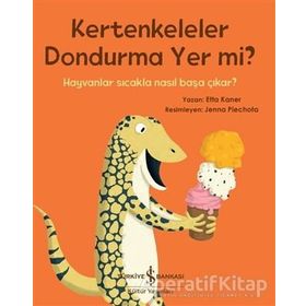 Kertenkeleler Dondurma Yer mi? - Etta Kaner