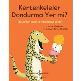 Kertenkeleler Dondurma Yer mi? - Etta Kaner