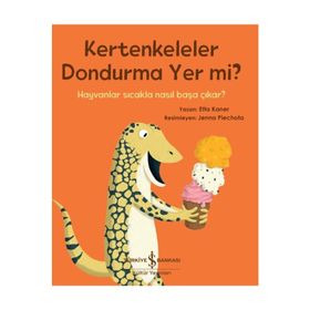 Kertenkeleler Dondurma Yer mi? - Etta Kaner