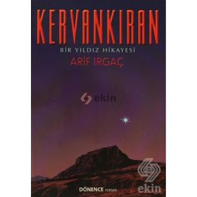 Kervankıran Bir Yıldız Hikayesi - Arif Irgaç