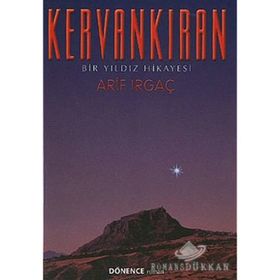 Kervankıran Bir Yıldız Hikayesi - Arif Irgaç