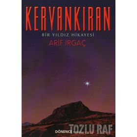 Kervankıran Bir Yıldız Hikayesi - Arif Irgaç