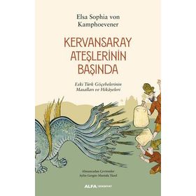 Kervansaray Ateşlerinin Başında Elsa Sophia von Kamphoevener