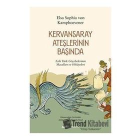 Kervansaray Ateşlerinin Başında Elsa Sophia von Kamphoevener