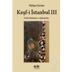 Keşf-i İstanbul 3: Tarihi Mekanlar ve Şahsiyetler