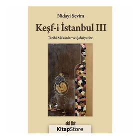 Keşf-i İstanbul 3: Tarihi Mekanlar ve Şahsiyetler
