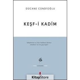 KEŞF-I KADÎM İMAM GAZÂLÎYE DÂIR - DÜCANE CÜNDIOĞLU