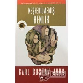 KEŞFEDILMEMIŞ BENLIK - C. G. JUNG