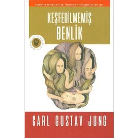 KEŞFEDILMEMIŞ BENLIK - C. G. JUNG