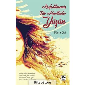 Keşfedilmemiş Bir Haritadır Yüzün - Büşra Çivi