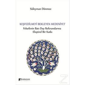 Keşfedilmeyi Bekleyen Medeniyet - Süleyman Dönmez