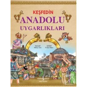 Keşfedin Anadolu Uygarlıkları - Gülay Sert