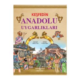 Keşfedin Anadolu Uygarlıkları İş Bankası Kültür Yayınları