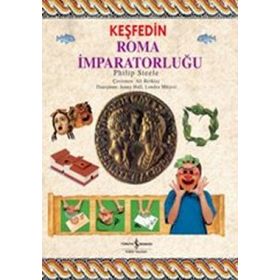 KEŞFEDIN - ROMA İMPARATORLUĞU - PHILIP STEELE