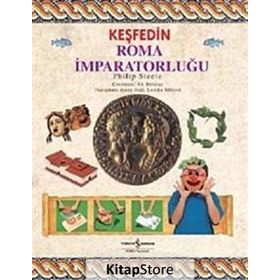 KEŞFEDIN - ROMA İMPARATORLUĞU - PHILIP STEELE