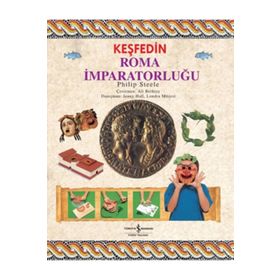 KEŞFEDIN - ROMA İMPARATORLUĞU - PHILIP STEELE