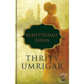 Keşfettiğimiz Dünya - Thrity Umrigar