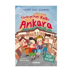 Keşif Kulübü: Türkiye'nin Kalbi Ankara - Koray Avcı Çakman