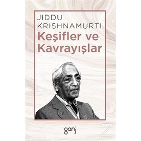 Keşifler Ve Kavrayışlar - Jiddu Krishnamurti