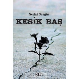 KESIK BAŞ - SEDAT SEZGIN