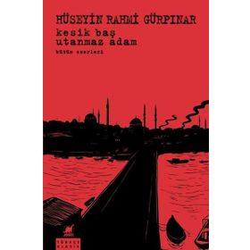 Kesik Baş - Utanmaz Adam Bütün Eserleri - Hüseyin Rahmi Gürpınar