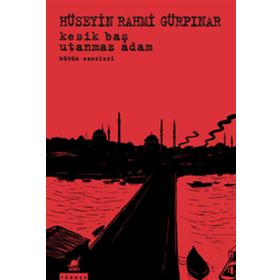 Kesik Baş - Utanmaz Adam Bütün Eserleri - Hüseyin Rahmi Gürpınar