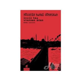 Kesik Baş - Utanmaz Adam Bütün Eserleri - Hüseyin Rahmi Gürpınar
