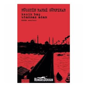 Kesik Baş - Utanmaz Adam Bütün Eserleri - Hüseyin Rahmi Gürpınar
