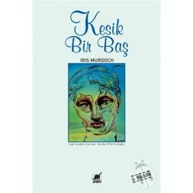Kesik Bir Baş - Iris Murdoch