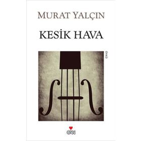 KESIK HAVA - MURAT YALÇIN