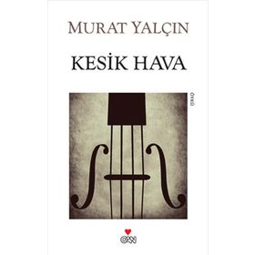 KESIK HAVA - MURAT YALÇIN