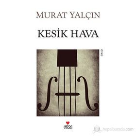KESIK HAVA - MURAT YALÇIN