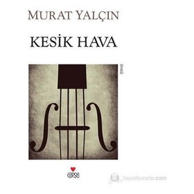 KESIK HAVA - MURAT YALÇIN