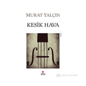KESIK HAVA - MURAT YALÇIN