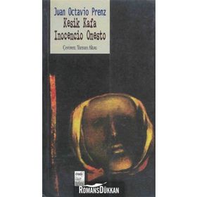 KESIK KAFA INOCENCIO ONESTO - JUAN OCTAVIO PRENZ