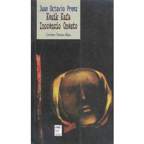 KESIK KAFA INOCENCIO ONESTO - JUAN OCTAVIO PRENZ